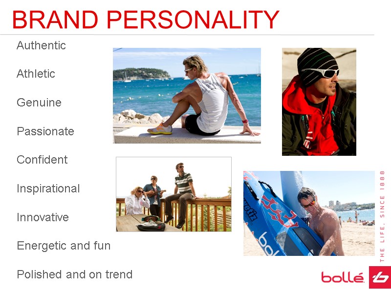 BRAND PERSONALITY Authentic  Athletic  Genuine  Passionate  Confident  Inspirational 